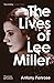 The Lives of Lee Miller