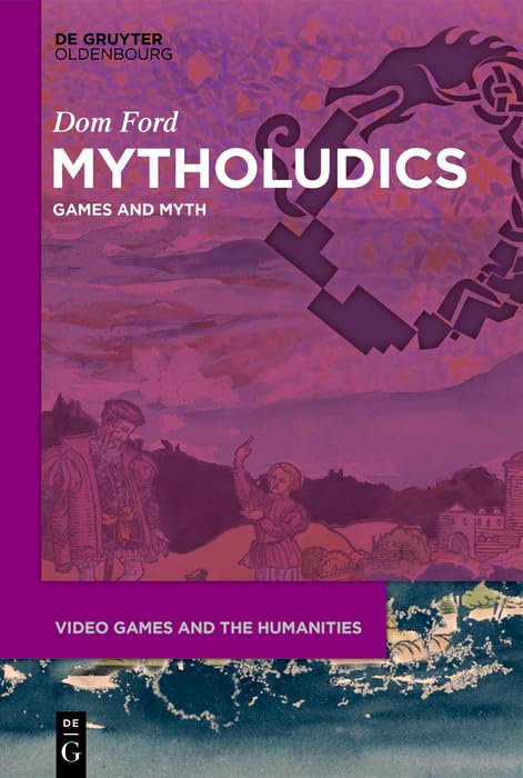 Mytholudics: Games and Myth (Kindle Edition)
