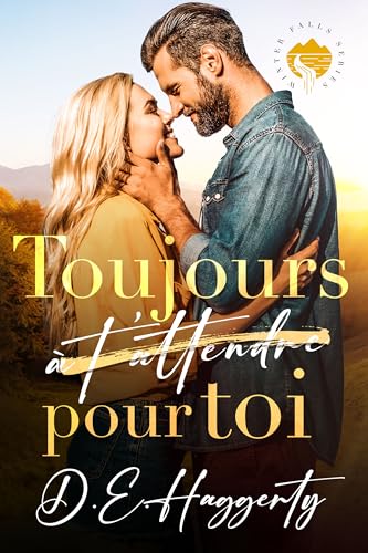 Toujours Pour Toi: romance de petite ville (La série Winter Falls t. 2) (French Edition)