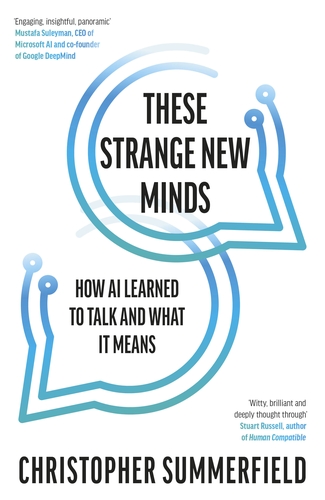 These Strange New Minds: How AI Learned to Talk and What It Means (Kindle Edition)