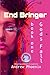 End Bringer by Andrew Phoenix