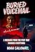 Buried Voicemail by Noah Calloway