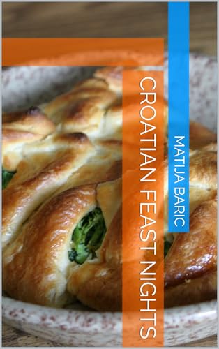 Croatian Feast Nights (Kindle Edition)