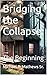 Bridging the Collapse:: The...