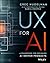 UX for AI by Greg Nudelman UX for AI by Greg Nudelman