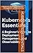Kubernetes Essentials: A Be...