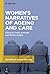 Women’s Narratives of Ageing and Care by Emily Jeremiah