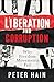 Liberation and Corruption by Peter Hain