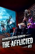 The Afflicted (Book 3): A LitRPG Apocalypse Adventure Series