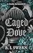 Caged Dove (Empire of Wolve...