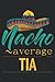 Nacho Averageia Gift Funny ...