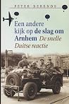 Een andere kijk op de slag om Arnhem: de snelle Duitse reactie Een andere kijk op de slag om Arnhem: de snelle Duitse reactie