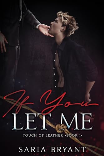 If You Let Me (Touch of Leather, #1)