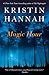 Magic Hour by Kristin Hannah