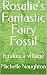 Rosalie's Fantastic Fairy F...