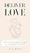 Deliver Love: Delivering Go...