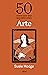 50 cosas que hay que saber sobre arte
