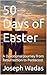 50 Days of Easter: A Devoti...