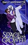 Space for Growth (Spire Station, #3)