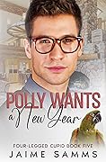 Polly Wants a New Year: A Four-legged Cupid Story