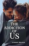 The Addiction of Us