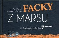 Facky z Marsu: 77 fejetonů z týdeníku Sedmička