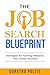 The Job Search Blue Print: ...