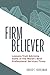 Firm Believer by David C. Kuhlman