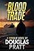 Blood Trade by Douglas Pratt Blood Trade by Douglas Pratt