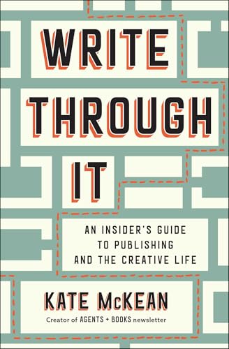 Write Through It: An Insider's Guide to Publishing and the Creative Life (Hardcover)