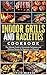 Indoor Grills and Raclettes Cookbook by TYLER MADRON