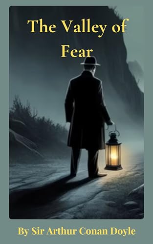 The Valley of Fear: Sherlock Holmes' Most Perilous Case