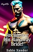 Reclaiming His Runaway Bride!
