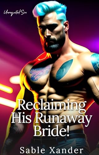 Reclaiming His Runaway Bride! (Unrequited Sin #2)