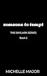 Someone To Tempt: A Small Town, Enemies To Lovers Romance (The Skylark Series Book 2)