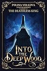 Into the Deep Woo...