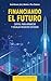FINANCIANDO EL FUTURO by Luisa Alemany
