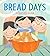 Bread Days by Hannah  Chung