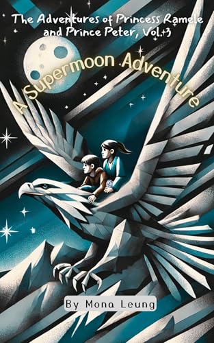 A Supermoon Adventure: The Adventures of Princess Ramele and Prince Peter, Vol. 3 (Kindle Edition)