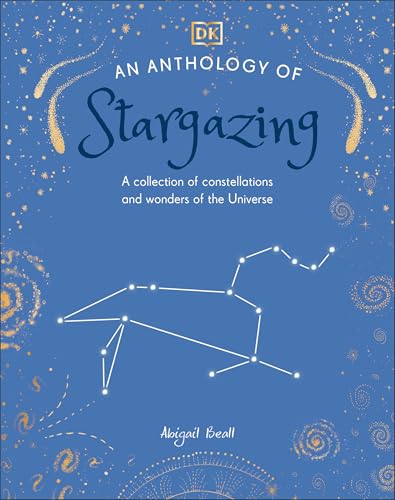 An Anthology of Stargazing: A Collection of Stars and Constellations (DK Little Anthologies)