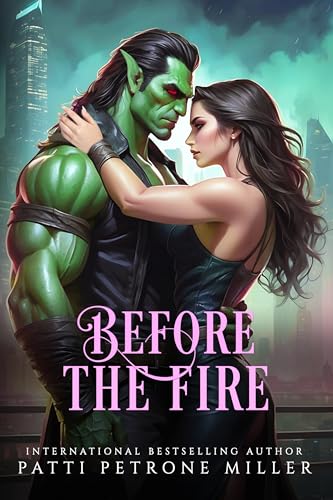 BEFORE THE FIRE: Galactic adventure with romance and danger, Survivor heroine and alien warrior love story (Savage Stars Trilogy Book 1)