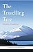 The Traveling Tree: Lessons from a Nomadic Life