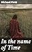 In the name of Time: A tragedy