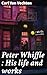 Peter Whiffle : His life and works