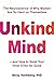Unkind Mind: The Neuroscience of Why Women Are So Hard on Themselves―and How to Quiet Your Inner Critic for Good