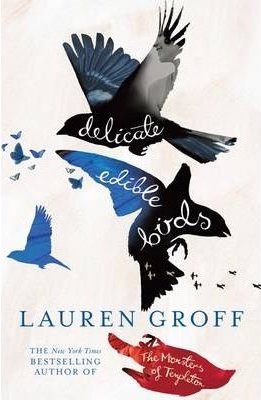 Delicate Edible Birds and Other Stories
