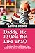 Daddy, Fix It! (But Not Like That): A Survival Guide to Raising Two Little Girls with a Third on the Way