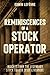 Reminiscences of a Stock Operator: Wall Street’s Master of Speculation – Insights from the Legendary Stock Trader Jesse Livermore