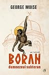 Boran, dumnezeul subteran by George Moise