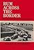 Rum across the border: The Prohibition era in northern New York (A York State book)